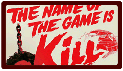 The Name of the Game Is Kill